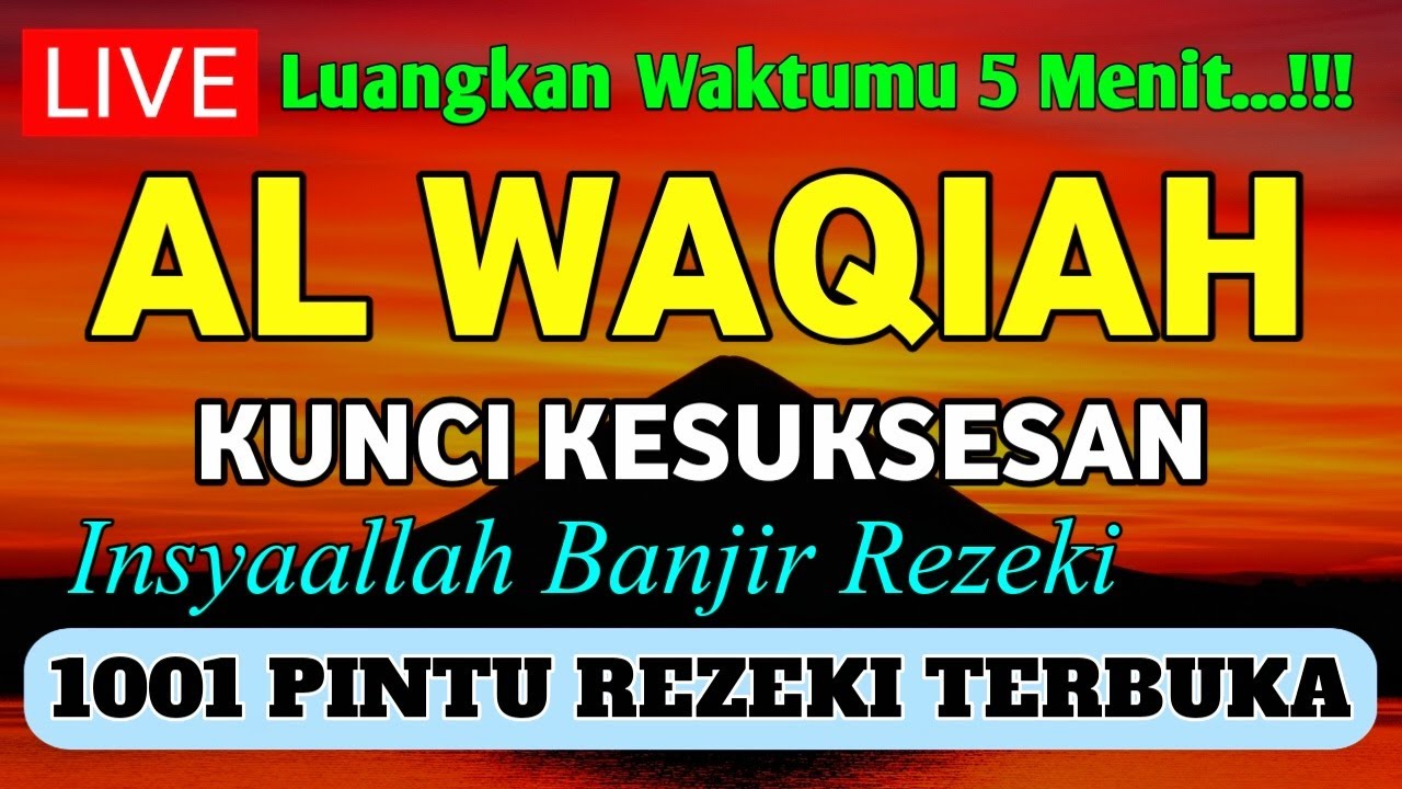 SURAH AL WAQIAH ~ RAHASIA MELUNASI HUTANG DAN MELIMPAHKAN REZEKI SETIAP HARI