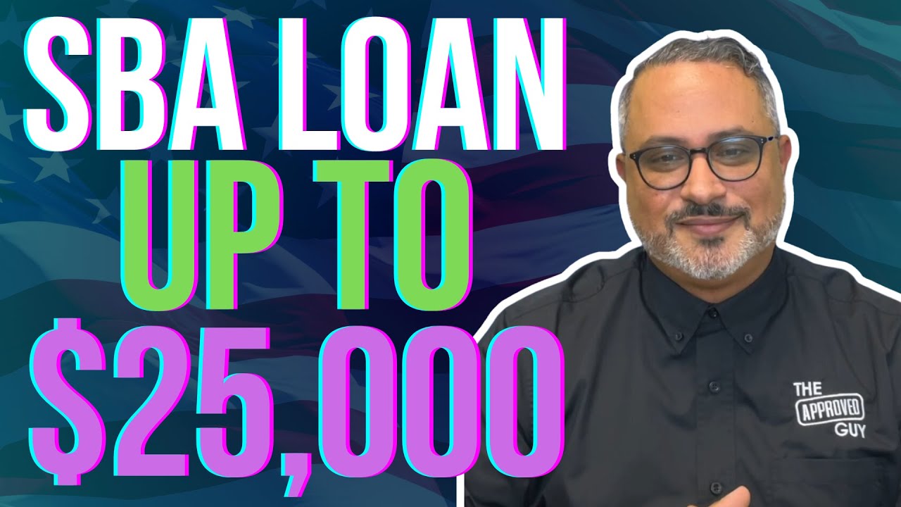 SBA 7(A) LOAN UP TO $25,000 FOR 2023
