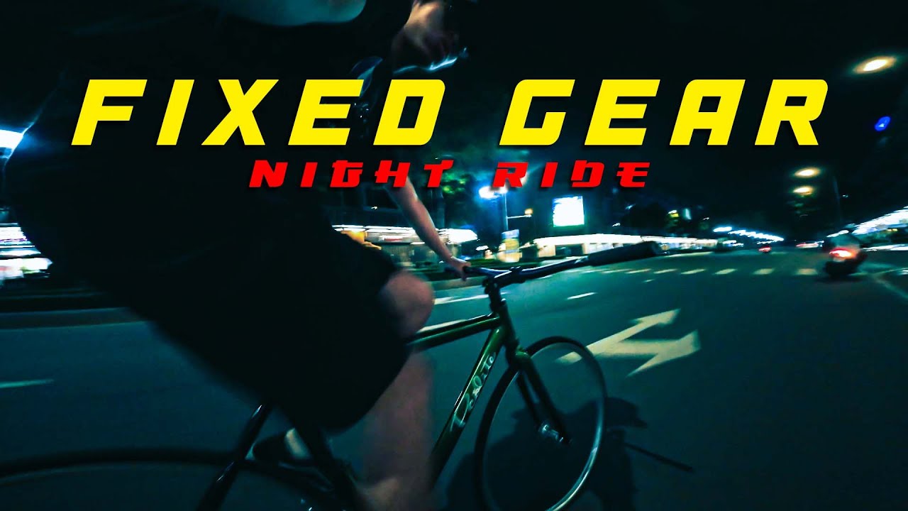 #1 NIGHT RIDE 🔥  | FIXED GEAR | NGUYEN SON TN