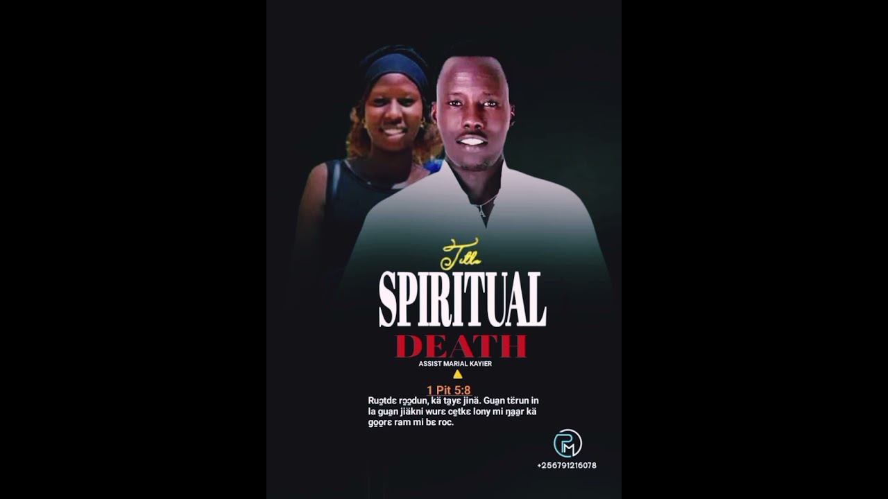 Spiritual Death By ASSIST MARIAL KAYIER #nuergospel #CTCSOULWINNER