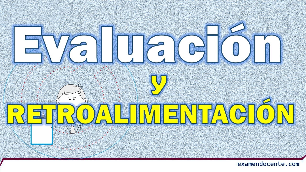 EVALUACIÓN Y RETROALIMENTACIÓN - examen docente