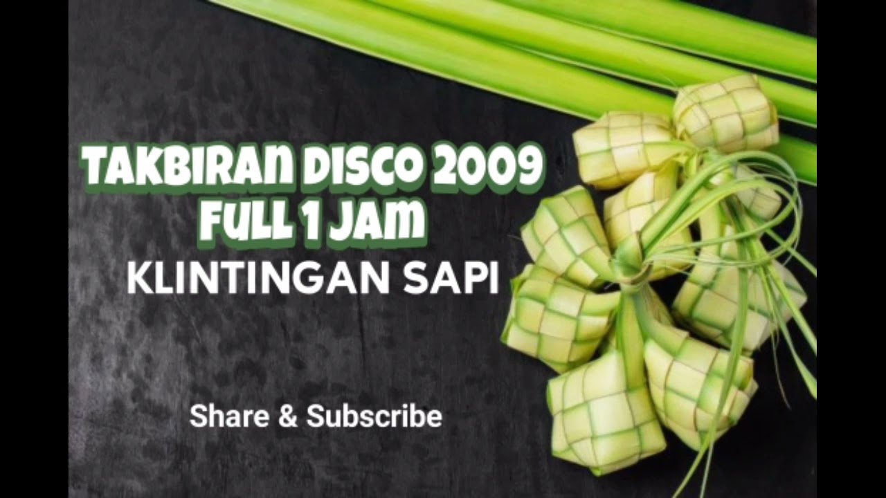 TAKBIRAN DISCO 2009 ( klintingan sapi) | FULL 1 JAM 2021