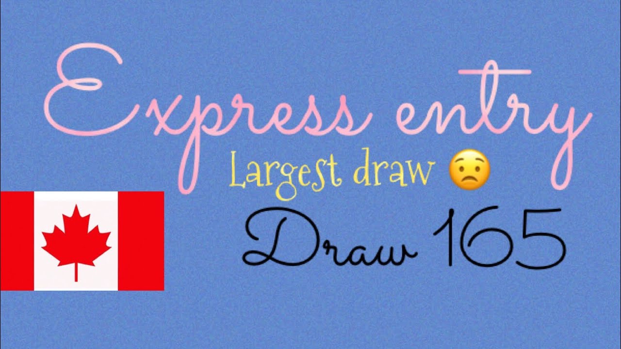 Express entry draw 165 | #canadaexpressentrydraw165 #canadaexpressentrydraw165