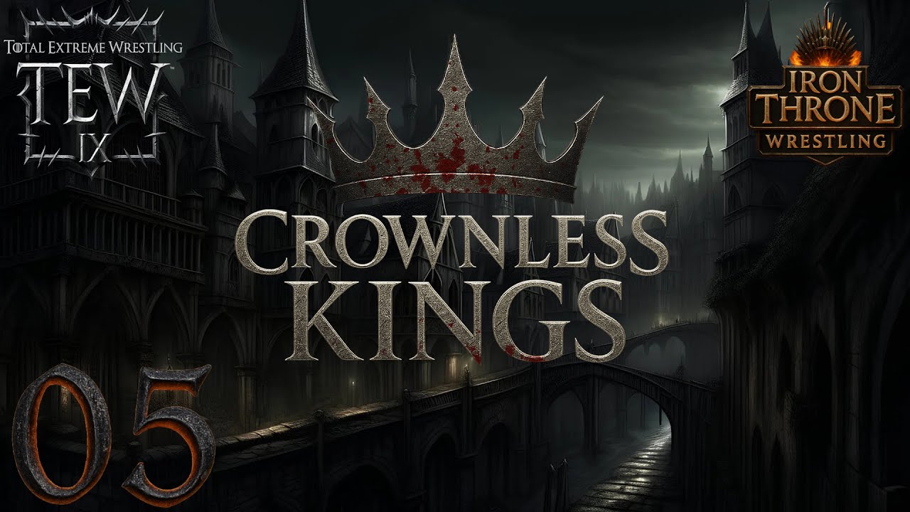 TEW 9: S1E5 - Crownless Kings