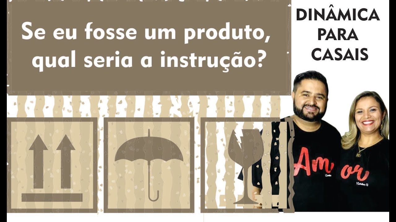 Se eu fosse um produto,  qual seria a instrução? DINÂMICA DE CASAIS