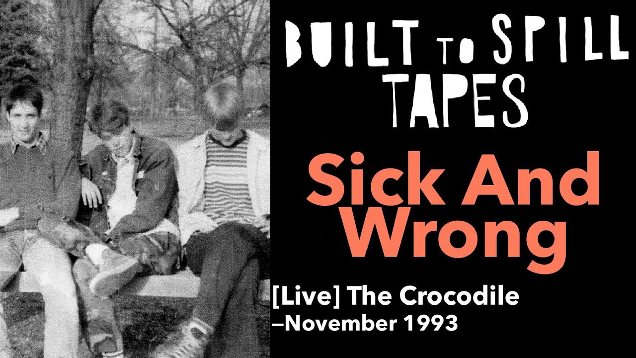 Sick And Wrong — Built To Spill | Live at The Crocodile November 1993
