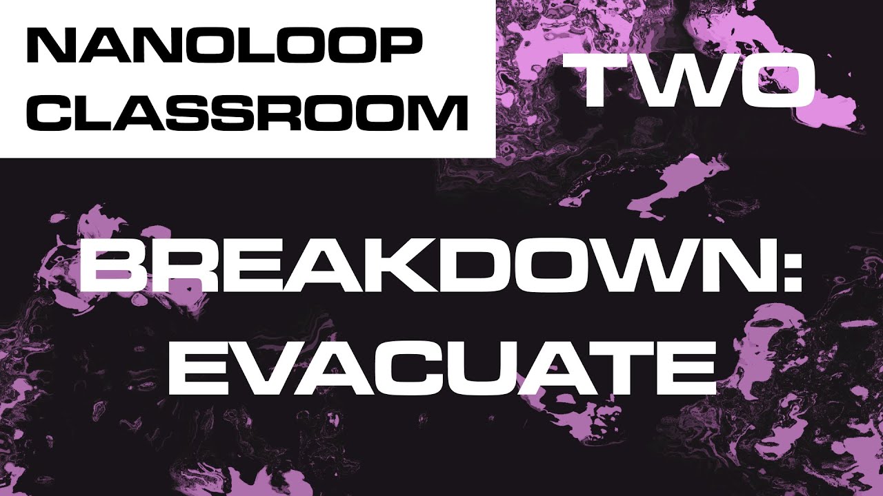 Evacuate - Track Breakdown: nanoloop classroom two