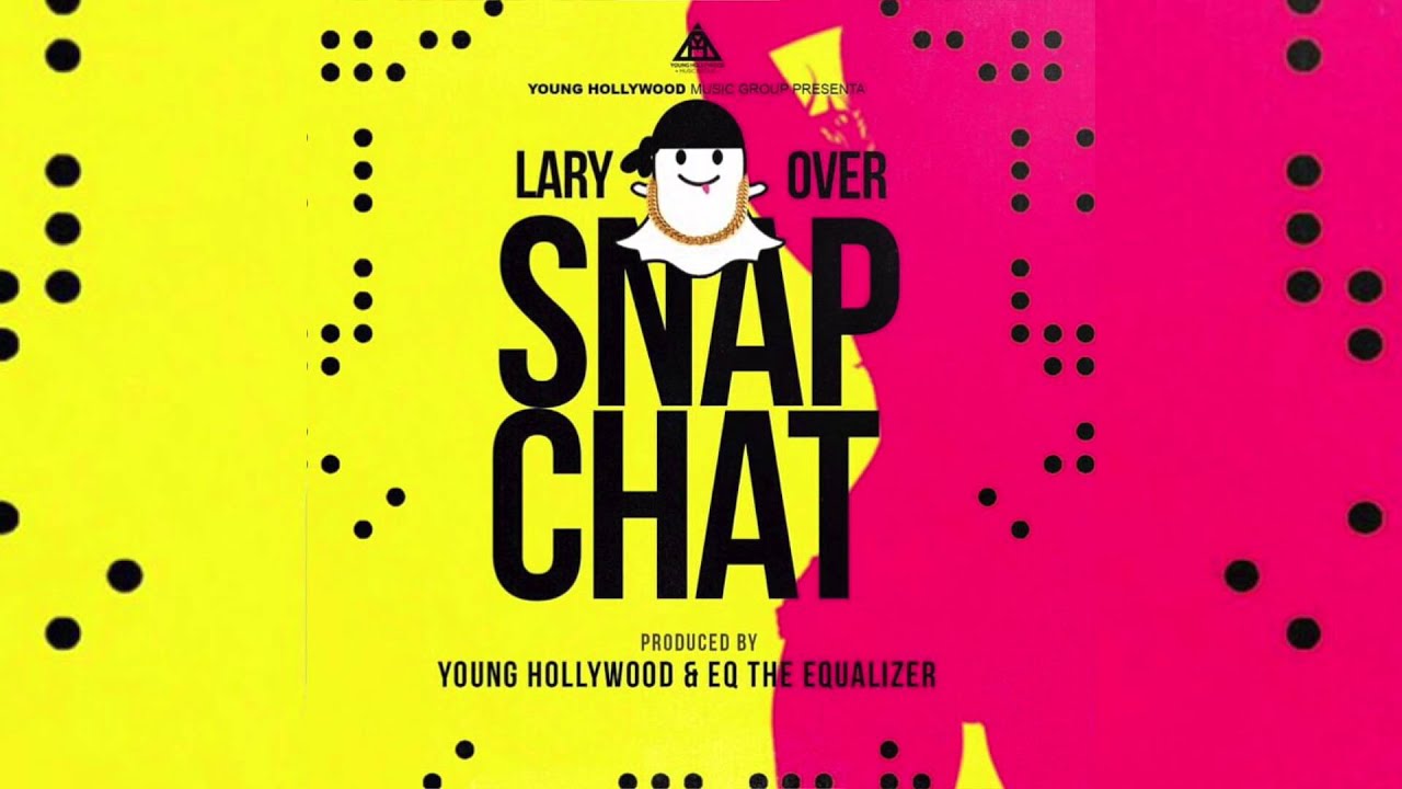 Lary Over - Snap Chat [Official Audio]