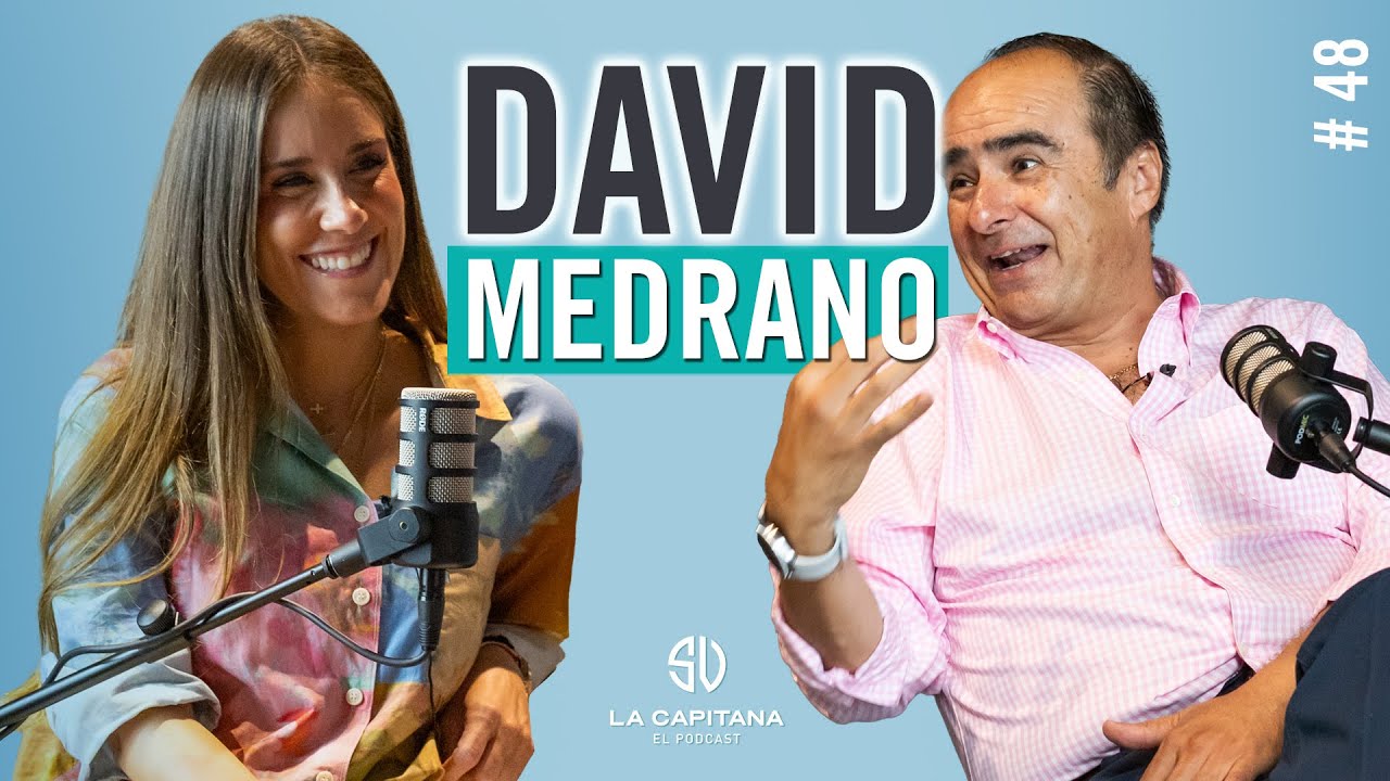 LA CAPITANA EL PODCAST: DAVID MEDRANO FELIX #48