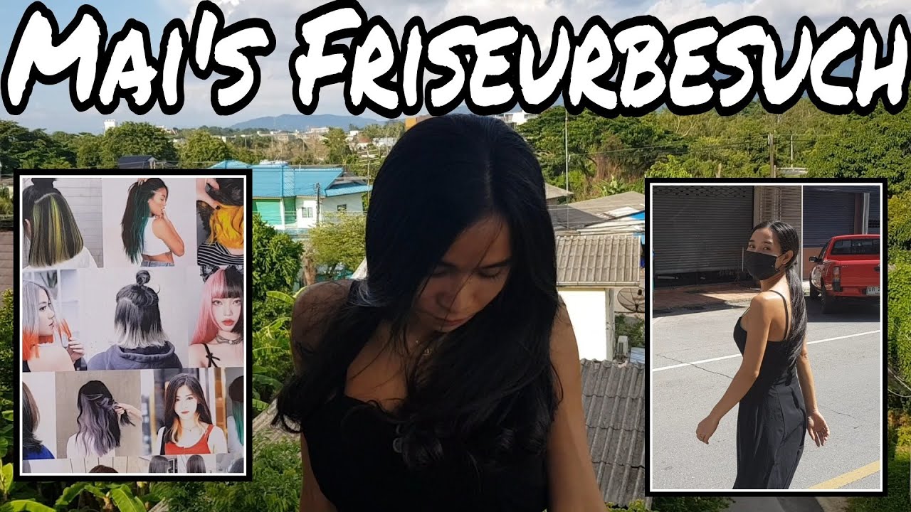 Mai's Friseurbesuch - Thailand Haircut - Achtung beim Wäsche waschen - auf Deutsch