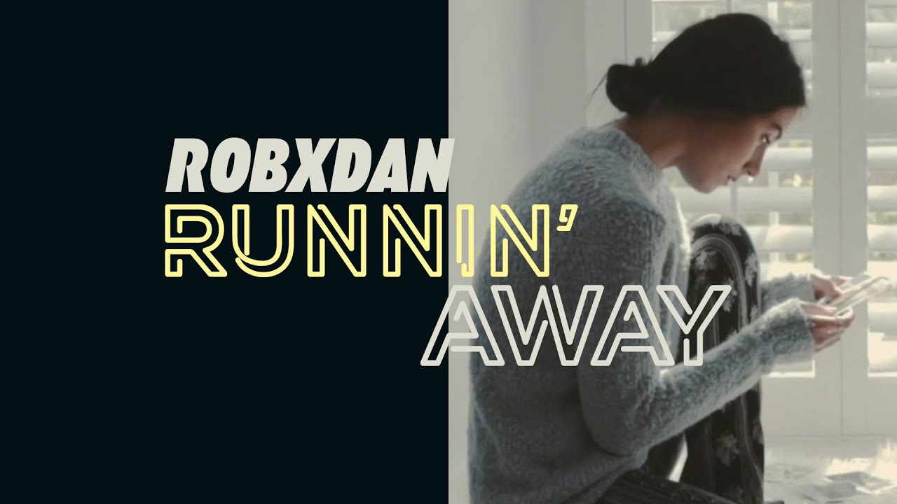 RobxDan - Runnin' Away   [Official Music Video]