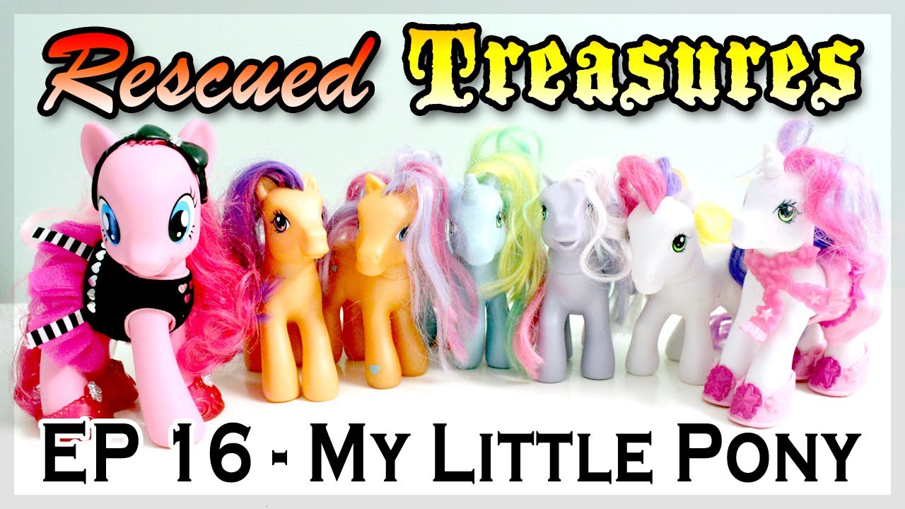 Rescued Treasures &hearts;︎ Episode 16 - My Little Pony / MLP