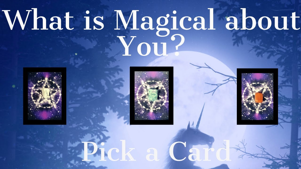 What is Magical about You? Pick a Card Psychic Tarot Reading