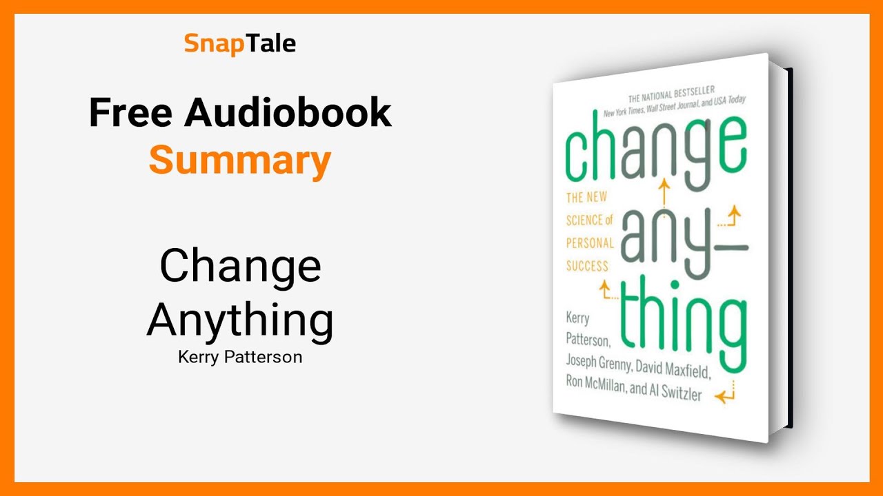 Change Anything by Kerry Patterson: 8 Minute Summary