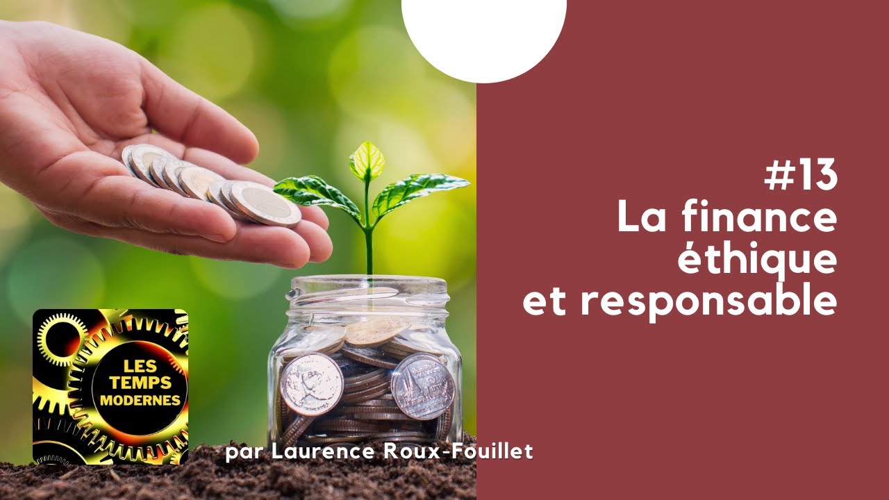 #13 - La finance &eacute;thique et responsable