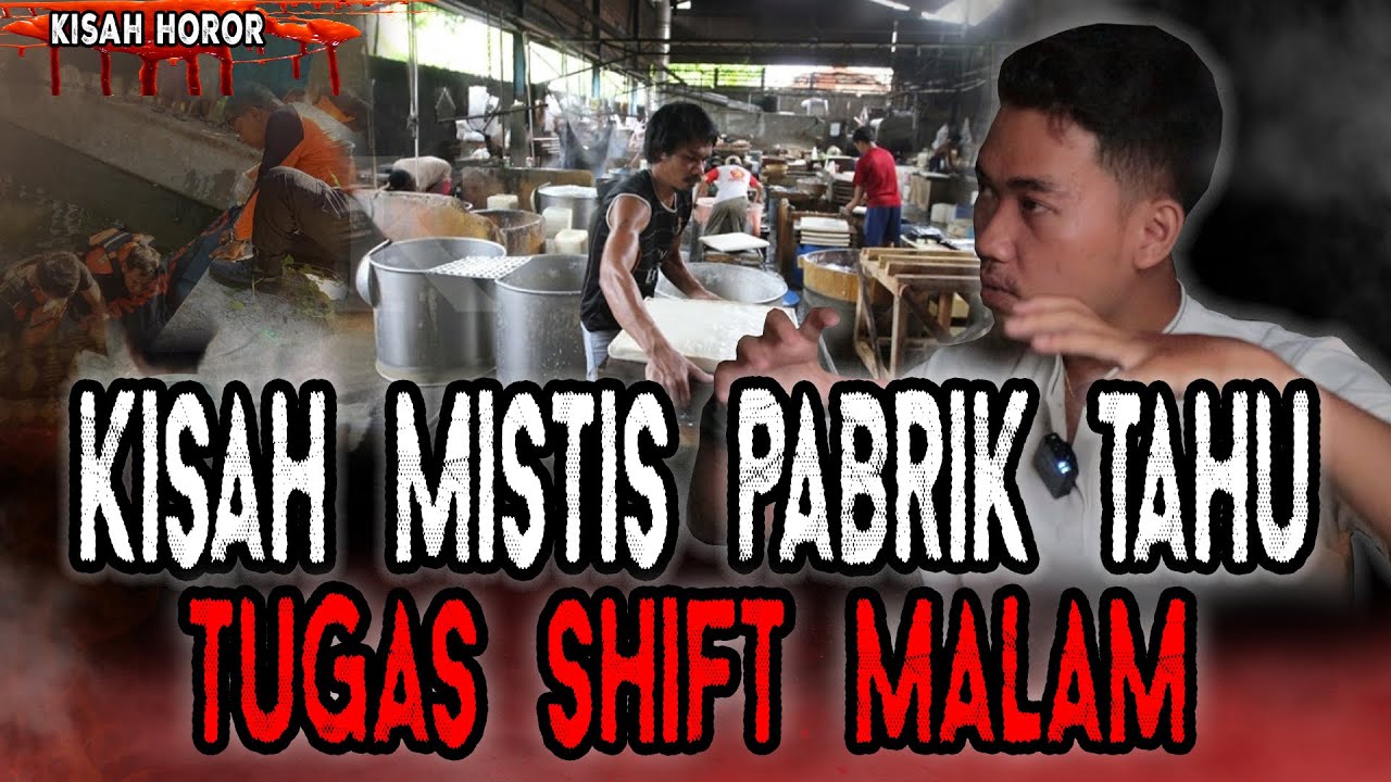 PABRIK TAHU PALING HOROR YANG PERNAH GUE DENGER!! TERNYATA MAY4T DIA SUDAH 8 HARI DI SELOKAN!