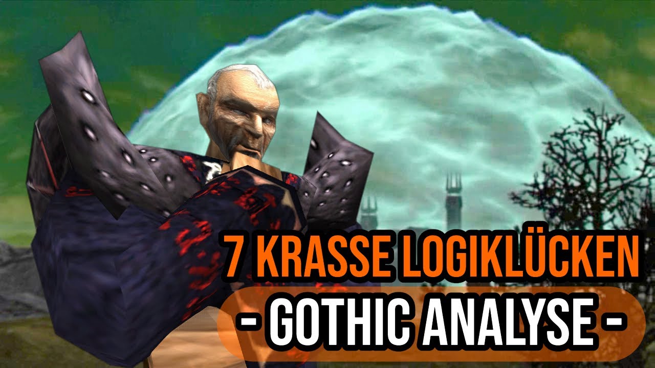 Gothic Analyse│7 KRASSE Logiklücken in der Gothic Reihe