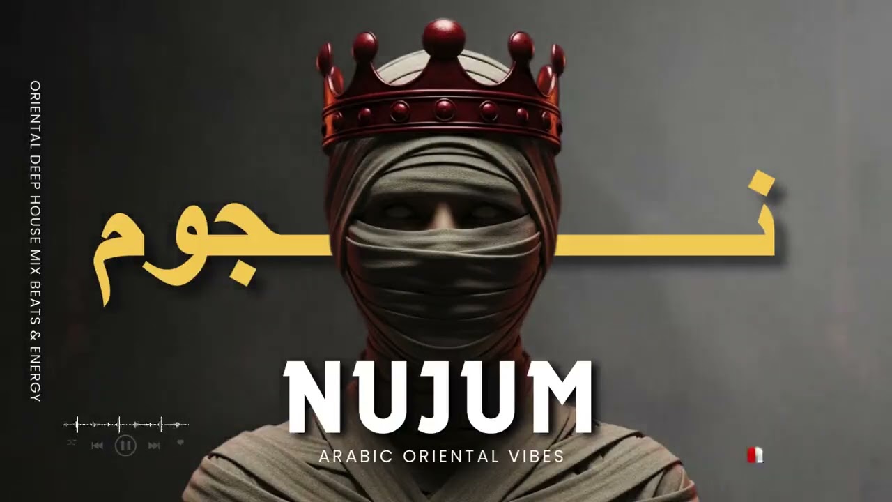 Nujum — (نجوم) Arabic Deep House DJ Mix Oriental Techno Beats