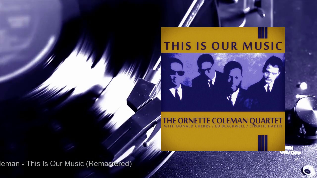 Ornette Coleman - This Is Our Music (Remastered) (Full Album)