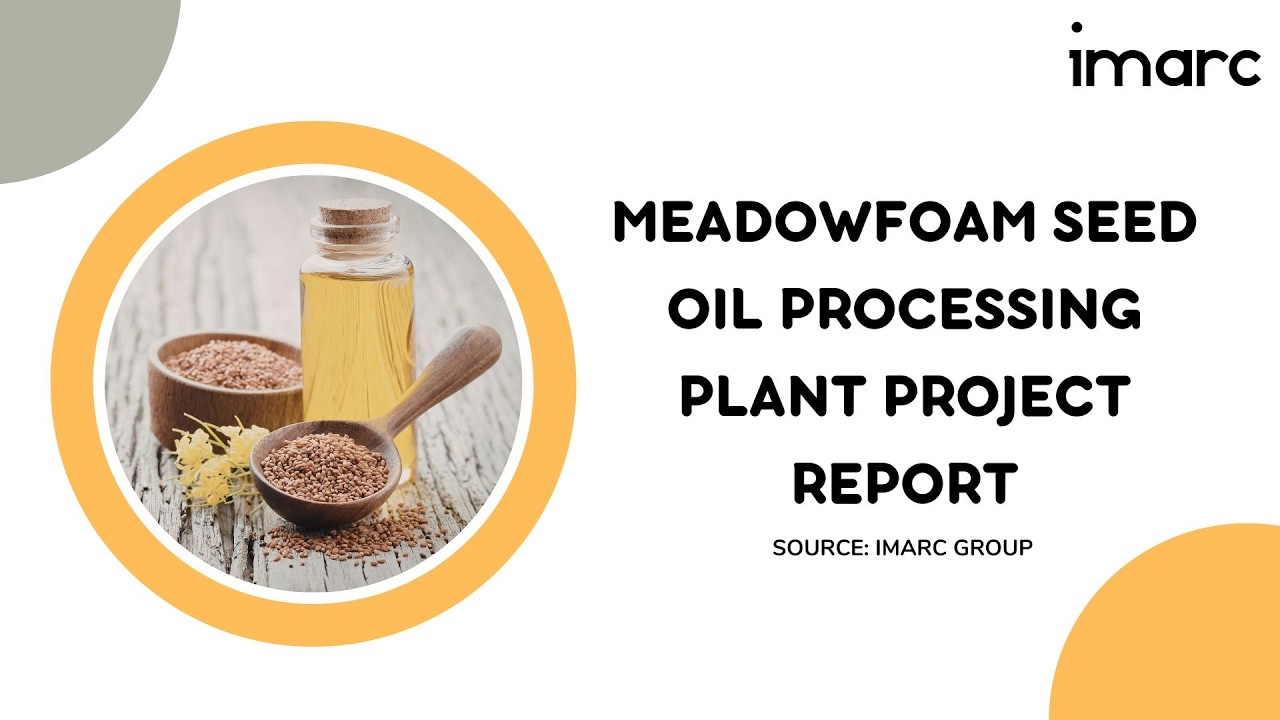 How to Start a Meadowfoam Seed Oil Processing Plant: Project Cost Analysis