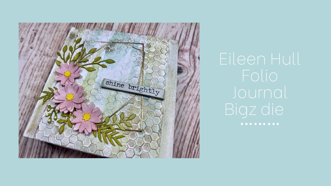 Sizzix Eileen Hull Folio Journal, how to make using 3D embossing folder & thinlits. Chapter 1 2021.