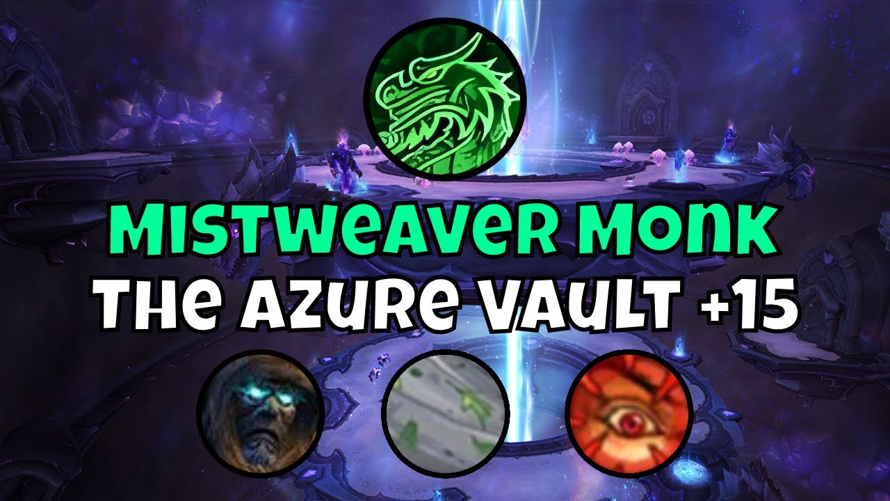 +15 The Azure Vault Mistweaver Monk Season 4 Dragonflight Mythic+