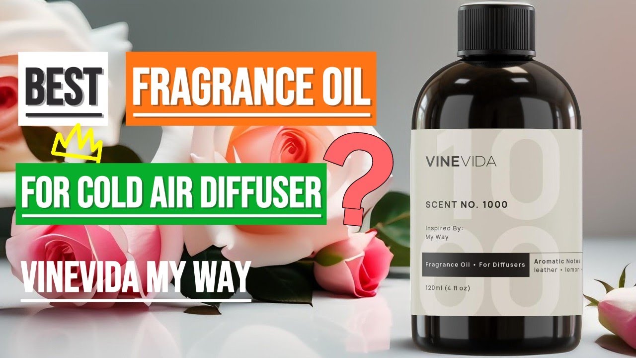 Best Fragrance Oil for Cold Air Diffuser? Top VINEVIDA Scents for Ultimate Aromatherapy Experience