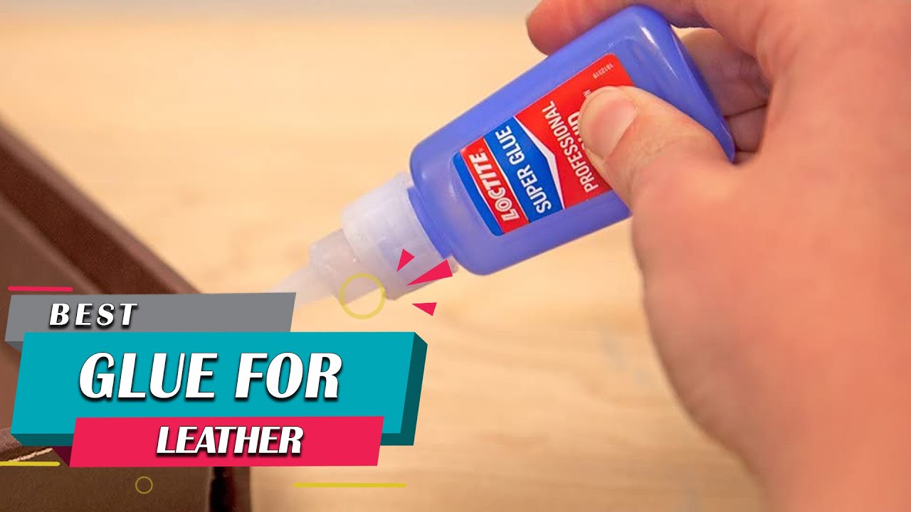 Top 5 Best Glue for Leather Review in 2023