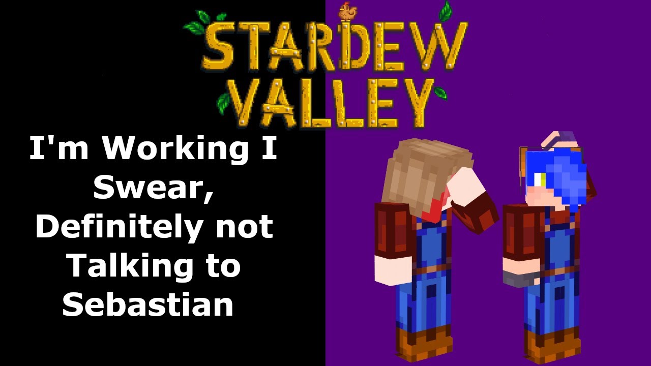 I'm Working I Swear Definitely not talking to Sebastian | Stardew Valley Stream /ft.