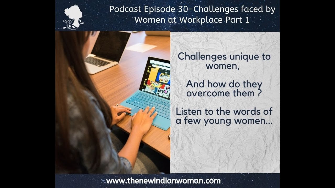 Challenges faced by Women at Workplace Part 1-   Episode 30|Young Indian Women|New Indian Woman