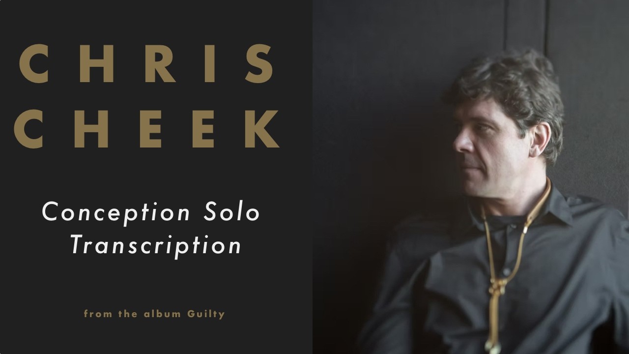 Conception - Chris Cheek Solo Transcription