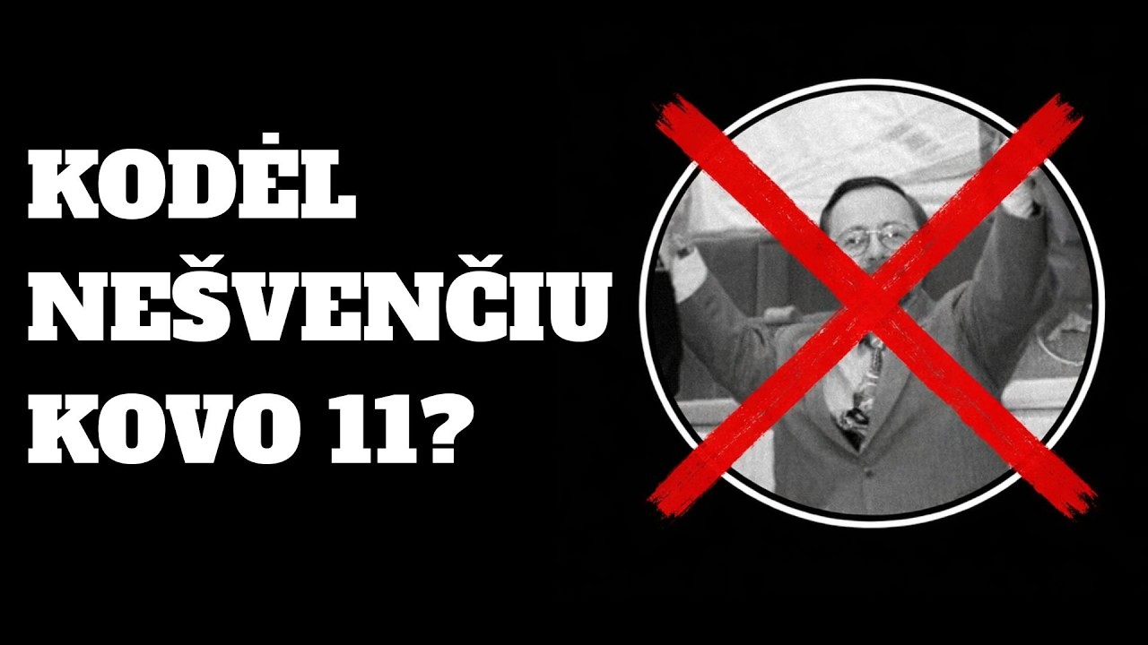 Kodėl nešvenčiu Kovo 11-osios?