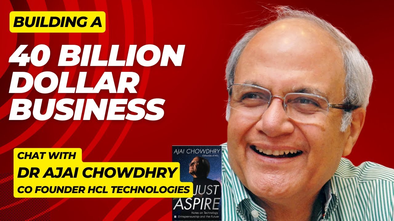 The HCL success story what it takes to make a billion-dollar company Dr Ajai Chowdhry
