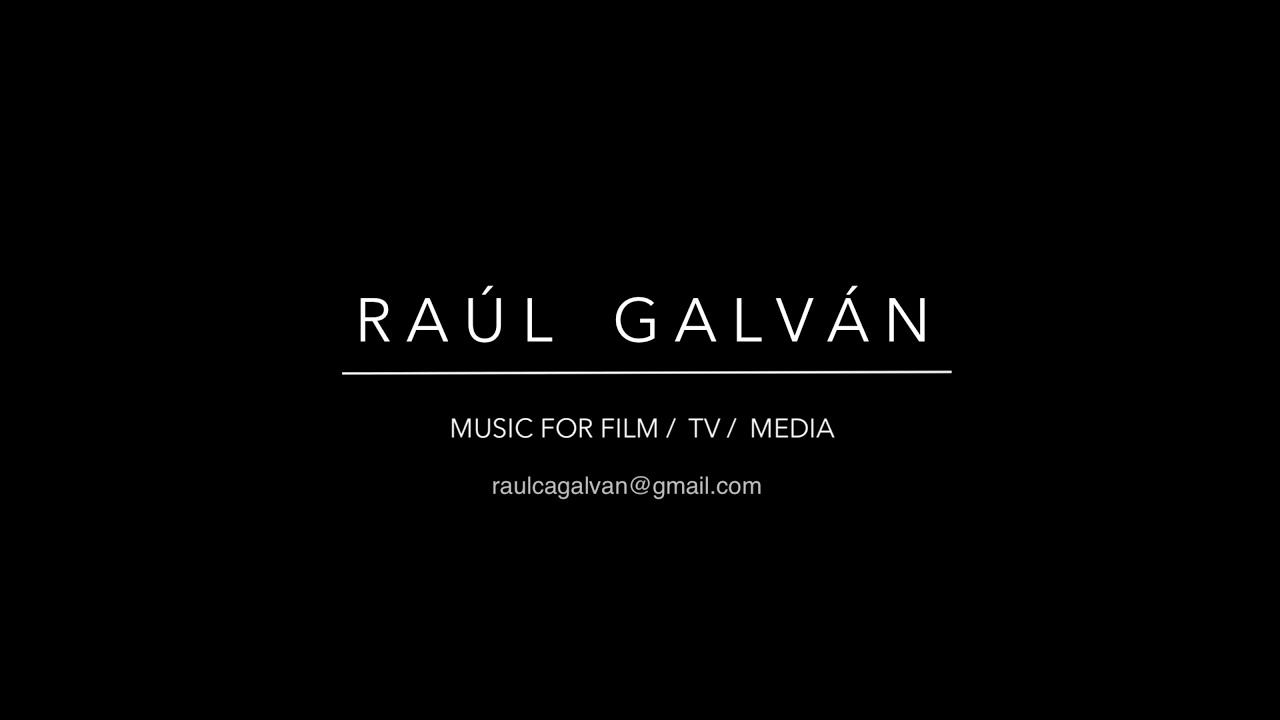 Film Scoring Demo Reel - Raúl Galván