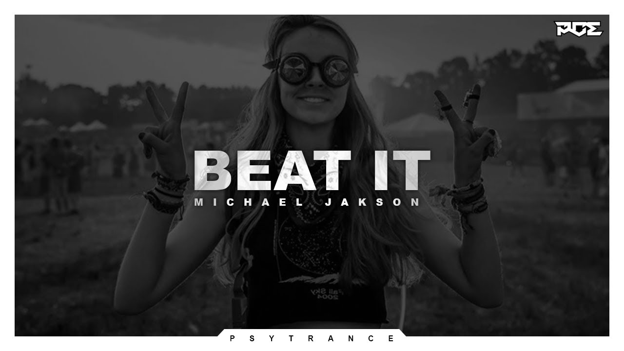 PSYTRANCE ● Michael Jackson - Beat It (Anor Londo Remix)
