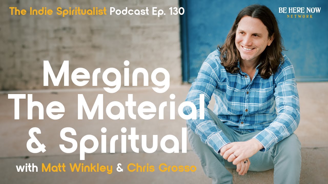 Merging the Material and Spiritual with Matt Winkley & Chris Grosso – The Indie Spiritualist Ep. 130