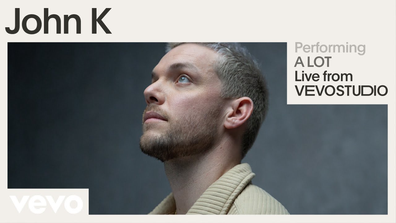 John K - A LOT (Live Performance) | Vevo