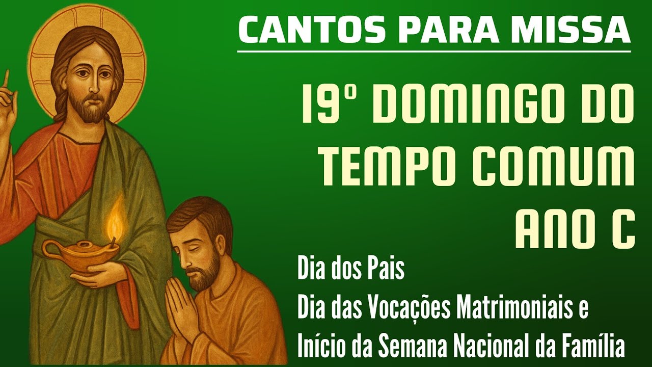 Cantos para Missa | 19º Domingo do Tempo Comum Ano C | Músicas Litúrgicas
