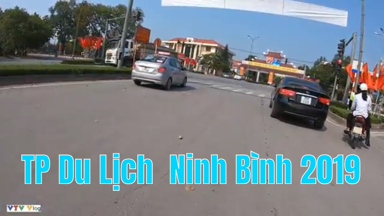 Thành Phố Ninh Bình Qúa Đẹp Và Phát Triển Nhanh Chóng 2019
