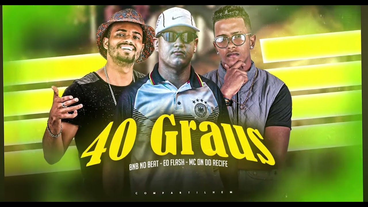 EO FLASH, MC DN DO RECIFE - 40 GRAUS / MORRENDO DE CALOR ( BREGA FUNK)