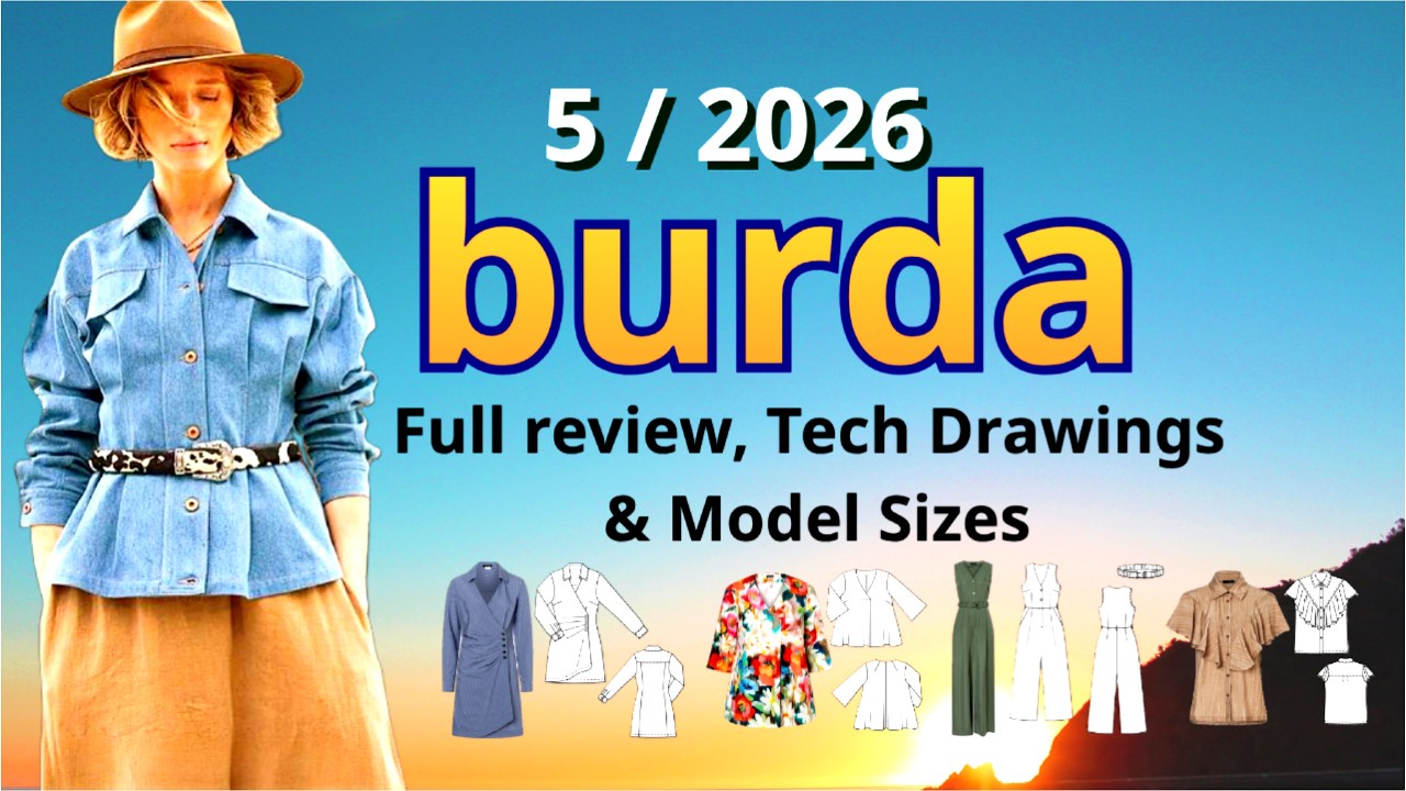 Burda Style 5/2026 Full Review🌺 May Issue | Full rewiew, Tech Drawings & Model Sizes