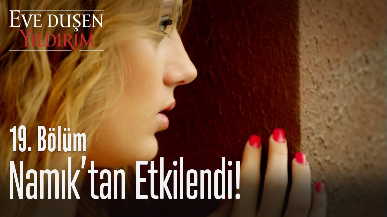 Namık'tan etkilendi! - Eve Düşen Yıldırım 19. Bölüm