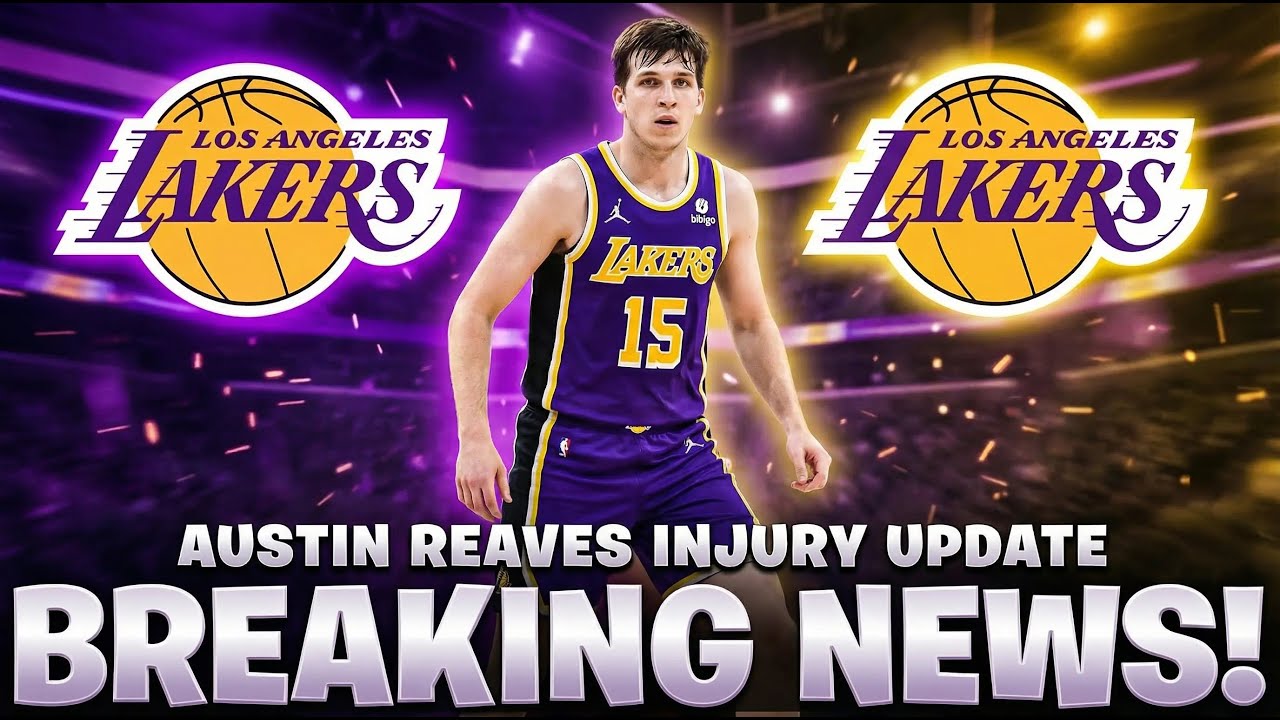 AUSTIN REAVES INJURY UPDATE | UNIVERSE LOS ANGELES LAKERS NEWS