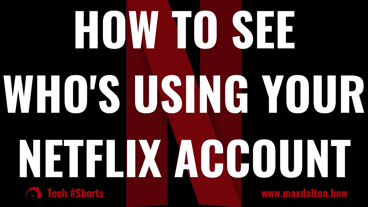How to See Who's Using Your Netflix Account