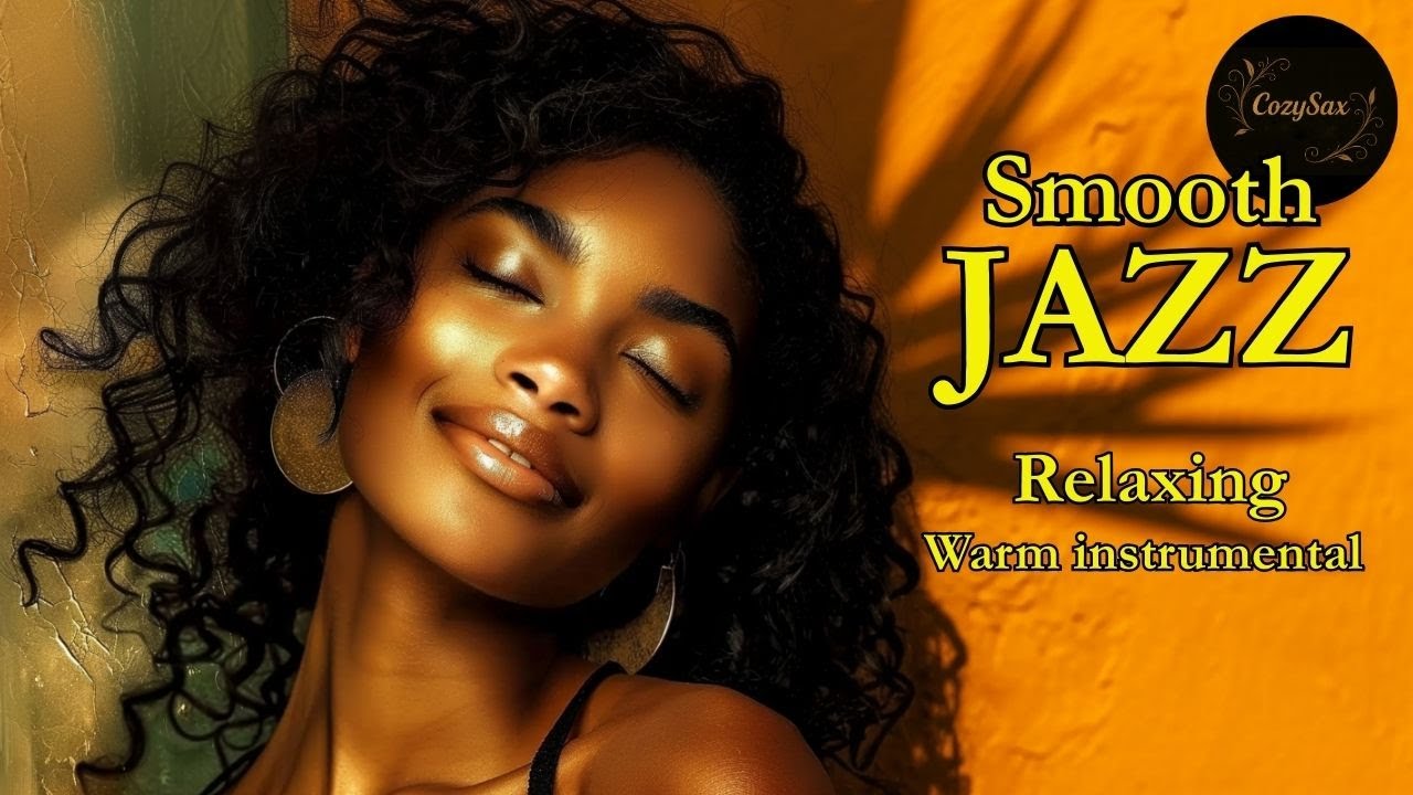Smooth Jazz & Relaxing Instrumentals – The Perfect Background Music