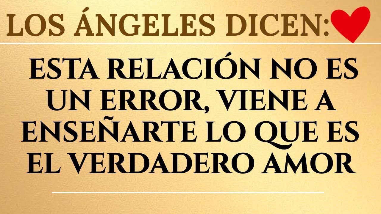 Los ángeles advierten Esta relación te enseñará el verdadero significado del amor
