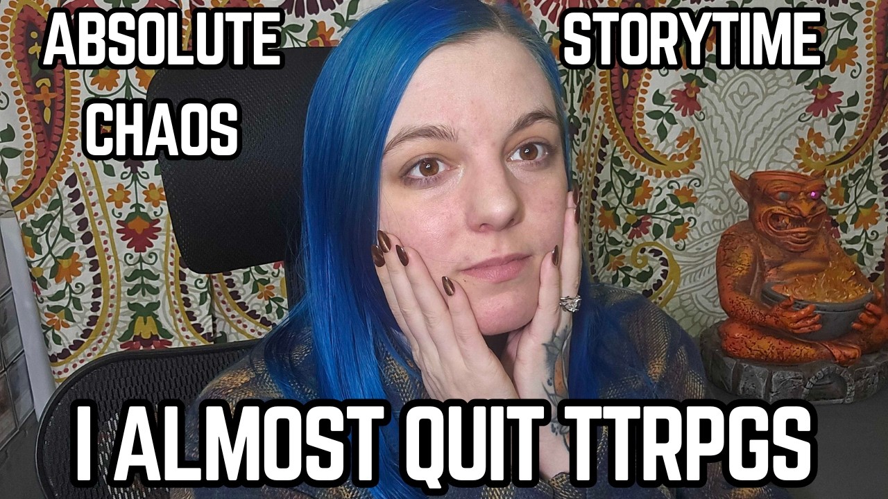 I ALMOST QUIT TTRPGS | Storytime