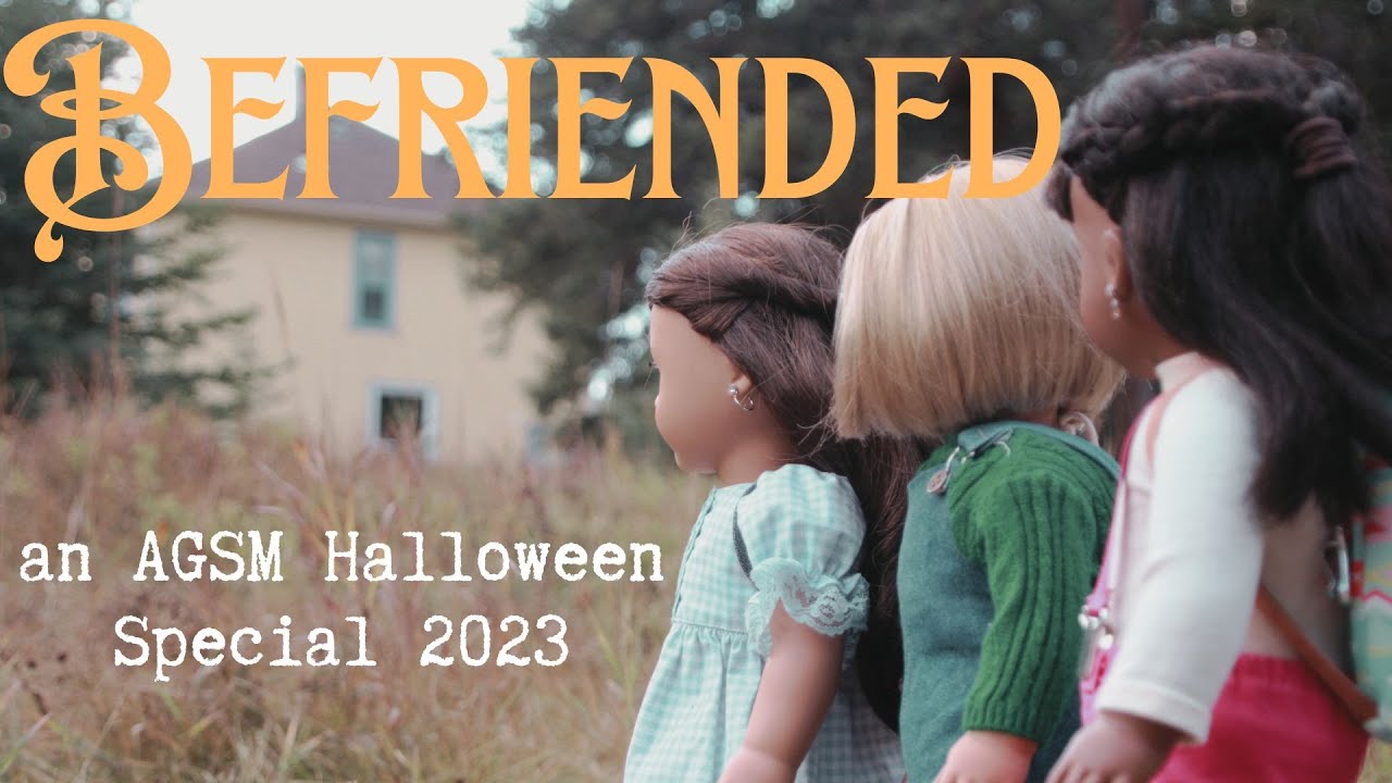 𝕭𝖊𝖋𝖗𝖎𝖊𝖓𝖉𝖊𝖉 (American Girl Halloween Stopmotion Special 2023)