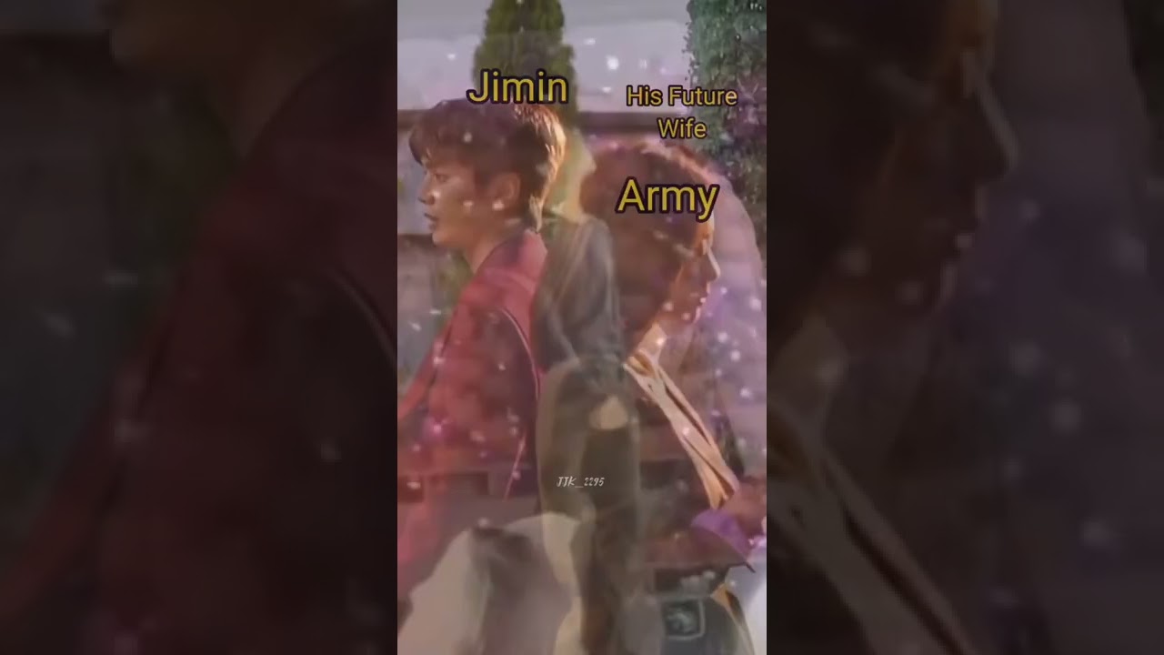 JIMIN HIS FUTURE WIFE AMD ARMY🥺🤧#bts #army #jimin