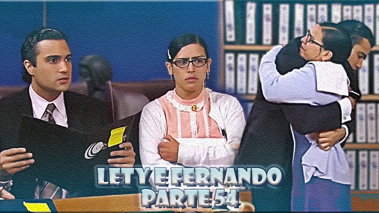 A História de Lety e Fernando - PARTE 54
